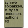 Synnve Solbakken, Tr. By R.B. Anderson. Author's Ed door Bjornstjerne Bjornson