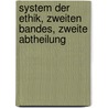 System Der Ethik, Zweiten Bandes, Zweite Abtheilung by Immanuel Hermann Von Fichte