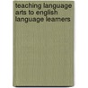Teaching Language Arts to English Language Learners door Angela L. Hansen