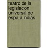 Teatro de La Legislacion Universal de Espa a Indias door Antonio Xavier Prez y. Lpez