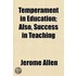 Temperament in Education; Also, Success in Teaching
