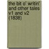 The Bit O' Writin' And Other Tales V1 And V2 (1838)
