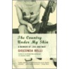 The Country Under My Skin: A Memoir Of Love And War door Gioconda Belli
