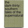 The Dark-Thirty: Southern Tales of the Supernatural door Patricia C. McKissack