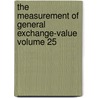 The Measurement of General Exchange-Value Volume 25 by Correa Moylan Walsh