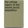 The Official Report of the Recent Arctic Expedition door George Nares