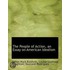 The People Of Action, An Essay On American Idealism