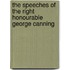 The Speeches of the Right Honourable George Canning