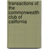 Transactions Of The Commonwealth Club Of California by Commonwealth Club of California