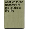 What Led To The Discovery Of The Source Of The Nile door John Hanning Speke