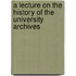 a Lecture on the History of the University Archives