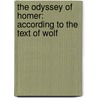 the Odyssey of Homer: According to the Text of Wolf by John Jason Owen