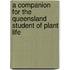 A Companion for the Queensland Student of Plant Life