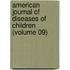American Journal of Diseases of Children (Volume 09)