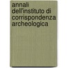 Annali Dell'Instituto Di Corrispondenza Archeologica by Deutsches Archäologisches Institut