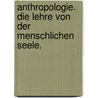 Anthropologie. Die Lehre von der menschlichen Seele. door Immanuel Hermann Von Fichte