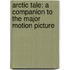 Arctic Tale: A Companion to the Major Motion Picture