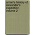 Arrian's History Of Alexander's Expedition, Volume 2