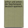 Arthur und Anton: Die Flaschenpost. Deutsch-Spanisch by Sibylle Hammer