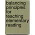 Balancing Principles for Teaching Elementary Reading