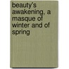 Beauty's Awakening, a Masque of Winter and of Spring by Art Workers Guild (London England)