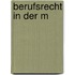 Berufsrecht in der m