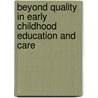 Beyond Quality in Early Childhood Education and Care door Peter Moss