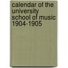 Calendar Of The University School Of Music 1904-1905 door Books Group