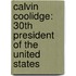 Calvin Coolidge: 30Th President Of The United States
