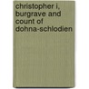 Christopher I, Burgrave and Count of Dohna-Schlodien door Ronald Cohn