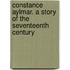 Constance Aylmar. A Story Of The Seventeenth Century