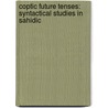 Coptic Future Tenses: Syntactical Studies In Sahidic door Marvin R. Wilson
