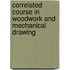 Correlated Course in Woodwork and Mechanical Drawing