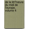 De La Litt�Rature Du Midi De L'Europe, Volume 4 door Jean-Charles-L�Onard Simonde Sismondi