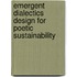 Emergent Dialectics Design for Poetic Sustainability