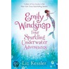 Emily Windsnap: Four Sparkling Underwater Adventures by Liz Kessler
