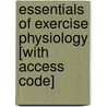 Essentials Of Exercise Physiology [With Access Code] door William D. McArdle