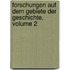 Forschungen Auf Dem Gebiete Der Geschichte, Volume 2