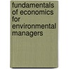 Fundamentals Of Economics For Environmental Managers door William F. Barron