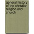 General History of the Christian Religion and Church