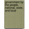 Government By The People, National, State, And Local by Magleby