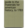 Guide To The Materials For American History, To 1783 by Jules Michellet