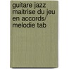 Guitare Jazz Maitrise Du Jeu En Accords/ Melodie Tab door Jody Fisher
