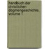 Handbuch Der Christlichen Dogmengeschichte, Volume 1