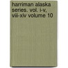 Harriman Alaska Series. Vol. I-v, Viii-xiv Volume 10 door Smithsonian Institution