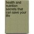 Health and Nutrition Secrets That Can Save Your Life