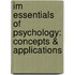 Im Essentials of Psychology: Concepts & Applications