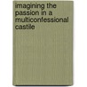 Imagining the Passion in a Multiconfessional Castile by Cynthia Robinson