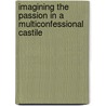 Imagining the Passion in a Multiconfessional Castile door Cynthia Robinson