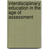 Interdisciplinary Education in the Age of Assessment by Moss David
